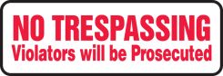 Safety Sign: No Trespassing - Violators Will Be Prosecuted