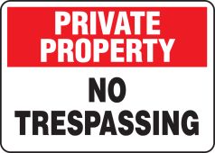 Private Property Safety Sign: No Trespassing