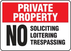 Private Property Safety Sign: No Soliciting Loitering Trespassing