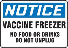 OSHA Notice Safety Sign: Vaccine Freezer No Food or Drinks Do Not Unplug