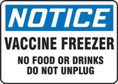 OSHA Notice Safety Sign: Vaccine Freezer No Food or Drinks Do Not Unplug