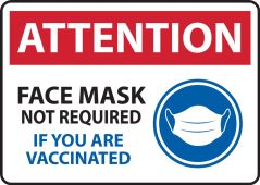 Safety Sign: Attention - Face Mask Not Required If You Are Vaccinated