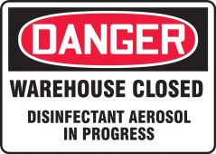 OSHA Danger Safety Sign: Warehouse Closed Disinfectant Aerosol In Progress