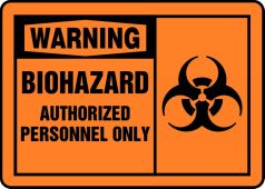 OSHA Warning Safety Sign: Biohazard - Authorized Personnel Only