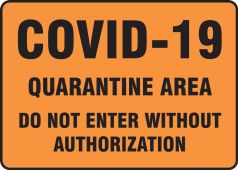 Safety Sign: COVID-19 Quaratine Area Do Not Enter Without Authorization
