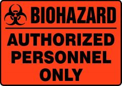 Biohazard Safety Sign: Authorized Personnel Only