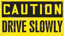 OSHA Caution Safety Banners: Drive Slowly