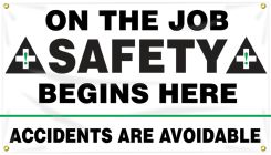 Safety Banners: On The Job Safety Begins Here - Accidents Are Avoidable