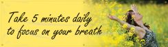 WorkHealthy™ Safety Banners: Take 5 Minutes Daily To Focus On Your Breath