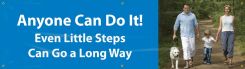 WorkHealthy™ Banners: Anyone Can Do It - Even Little Steps Can Go A Long Way