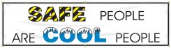 Safety Banners: Safe People Are Cool People