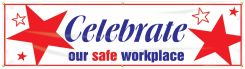 Safety Banners: Celebrate Our Safe Workplace