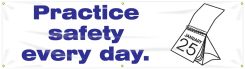 Safety Banners: Practice Safety Every Day