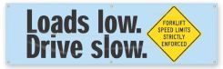 Safety Banners: Loads Low - Drive Slow