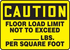 OSHA Caution Safety Label: Floor Load Limit Not To Exceed ___ LBS. Per Square Foot