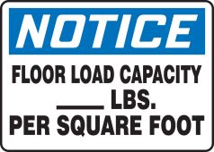 OSHA Notice Safety Sign: Floor Load Capacity ___ LBS. Per Square Foot