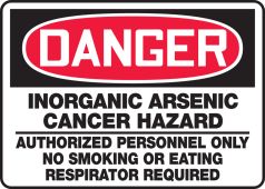 OSHA Danger Safety Sign: Inorganic Arsenic - Cancer Hazard - Authorized Personnel Only - No Smoking or Eating - Respirator Required