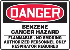 OSHA Danger Safety Sign: Benzene - Cancer Hazard-Flammable - No Smoking-Authorized Personnel Only - Respiration Required