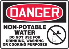 OSHA Danger Safety Sign: Non-Potable Water - Do Not Use For Drinking, Washing or Cooking Purposes