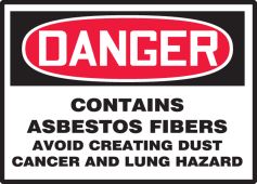 OSHA Danger Safety Sign: Contains Asbestos Fibers -Avoid Creating Dust - Cancer and Lung Hazard