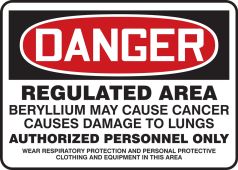 OSHA Danger Safety Sign: Regulated Area - Beryllium May Cause Cancer - Causes Damage To Lungs