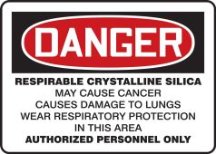 OSHA Danger Safety Sign: Respirable Crystalline Silica - May Cause Cancer - Causes Damage To Lungs - Wear Respiratory Protection In This Area