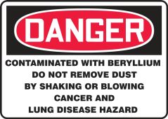 OSHA Danger Safety Sign: Contaminated With Beryllium Do Not Remove Dust By Shaking Or Blowing - Cancer And Lung Disease Hazard