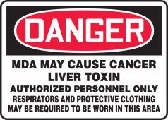 OSHA Danger Safety Sign: MDA May Cause Cancer - Liver Toxin - Authorized Personnel Only - Respirators And Protective Clothing...