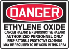 OSHA Danger Safety Sign: Ethylene Oxide - Cancer Hazard & Reproductive Hazard - Authorized Personnel Only - Respirators & Protective Clothing May Be