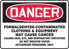 OSHA Danger Safety Sign: Formaldehyde-Contaminated Clothing & Equipment May Cause Cancer