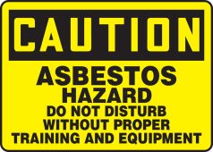 OSHA Caution Safety Sign: Asbestos Hazard - Do Not Disturb Without Proper Training And Equipment