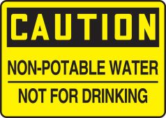 OSHA Caution Safety Sign: Non-Potable Water - Not For Drinking