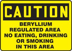OSHA Caution Safety Sign: Beryllium Regulated Area - No Eating Drinking Or Smoking In This Area