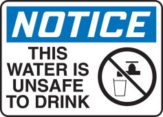 OSHA Notice Safety Sign: This Water Is Unsafe To Drink