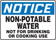OSHA Notice Safety Sign: Non-Potable Water - Not For Drinking Or Cooking Use