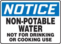 OSHA Notice Safety Sign: Non-Potable Water - Not For Drinking Or Cooking Use