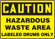 OSHA Caution Safety Sign: Hazardous Waste Area - Labeled Drums Only