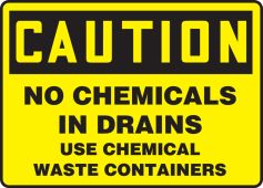 OSHA Caution Safety Sign: No Chemicals In Drains Use Chemical Waste Containers