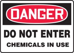 OSHA Danger Safety Sign: Do Not Enter Chemicals In Use
