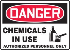 OSHA Danger Safety Sign: Chemicals In Use Authorized Personnel Only