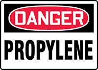 OSHA Danger Safety Sign: Propylene
