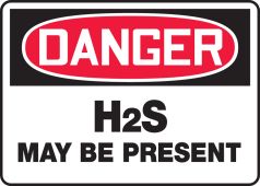 OSHA Danger Safety Sign: H2S May Be Present