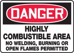 OSHA Danger Safety Sign: Highly Combustible Area - No Welding, Burning Or Open Flames Permitted