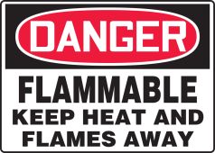 OSHA Danger Safety Sign: Flammable - Keep Heat And Flames Away