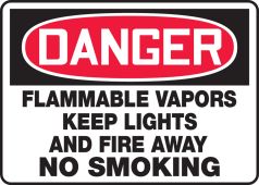 OSHA Danger Safety Sign: Flammable Vapors - Keep Lights And Fire Away - No Smoking