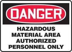 OSHA Danger Safety Sign: Hazardous Material Area Authorized Personnel Only