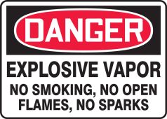 OSHA Danger Safety Sign: Explosive Vapor - No Smoking, No Open Flames, No Sparks