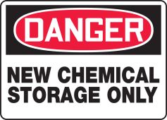 OSHA Danger Safety Sign: New Chemical Storage Only