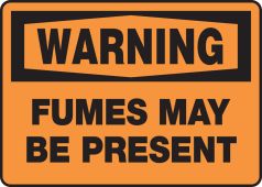 OSHA Warning Safety Sign: Fumes May Be Present