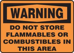 OSHA Warning Safety Sign: Do Not Store Flammable or Combustibles in This Area